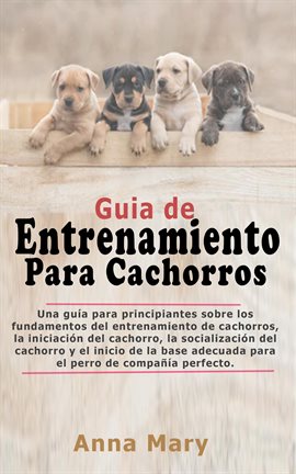 Cover image for Guía De Entrenamiento Para Cachorritos