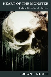 Heart of the monster. Tulpa Chapbook Series cover image