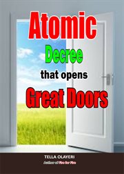 Atomic decree that opens great doors cover image