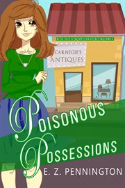 Poisonous possessions. A Small Town Cozy Mystery cover image