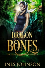 Dragon bones : a Nia Rivers adventure cover image