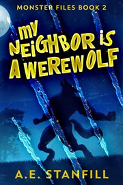 My neighbor is a werewolf cover image