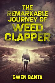 The remarkable journey of weed clapper cover image