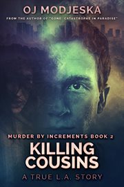 Killing cousins. The True Story of the Worst Case of Serial Sex Homicide in American History cover image