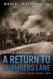 When dreams abound. A Return to Chambers Lane cover image