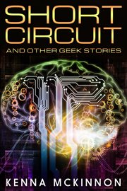 Short circuit. And Other Geek Stories cover image