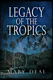 Legacy of the tropics cover image