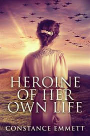 Heroine of her own life : a novel cover image