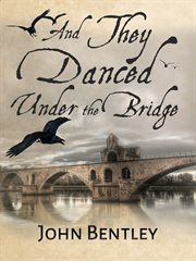 And they danced under the bridge cover image