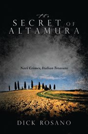 The secret of Altamura : Nazi crimes, Italian treasure cover image