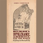 Religious Intolerance, America, and the World cover image