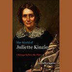 The World of Juliet Kinzie cover image