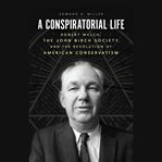 A Conspiratorial Life cover image