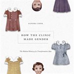 How the Clinic Made Gender cover image