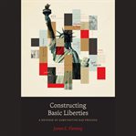Constructing Basic Liberties cover image