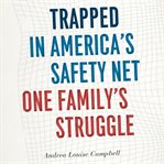 Trapped in America's Safety Net cover image
