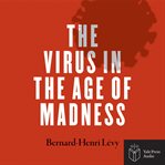 The virus in the age of madness cover image