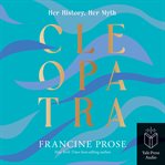 Cleopatra : her history, her myth cover image