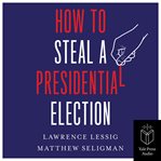 How to Steal a Presidential Election cover image
