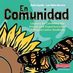 En comunidad : lessons for centering the voices and experiences of bilingual Latinx students cover image