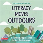 Literacy Moves Outdoors cover image