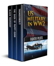 Us military in ww2 - fighter pilots. Black Thursday, The Saga of Pappy Gunn and Thunderbolt! cover image