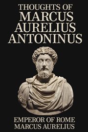 Thoughts of Marcus Aurelius Antoninus cover image