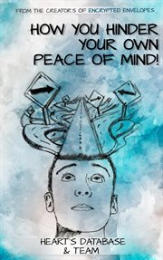 How you hinder your own peace of mind! cover image