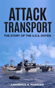 Attack transport : the story of the U.S.S. Doyen cover image