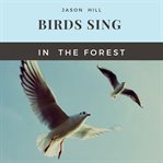 Birds sing in the forest cover image