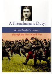 A Frenchman's Duty : A Foot Soldier's Journey Through the First World War cover image