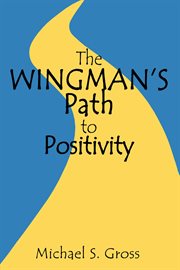 The Wingman's Path to Positivity cover image