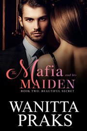 Beautiful Secret : Mafia and His Maiden cover image