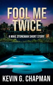 Fool Me Twice (A Mike Stoneman Short Story) cover image