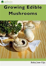 Growing Edible Mushrooms cover image