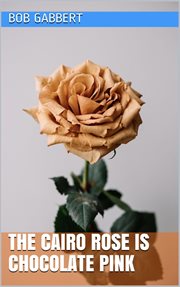 The Cairo Rose Is Chocolate Pink cover image