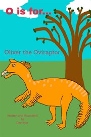 O Is For... Oliver the Oviraptor cover image