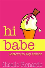 Hi babe: letters to my sweet cover image