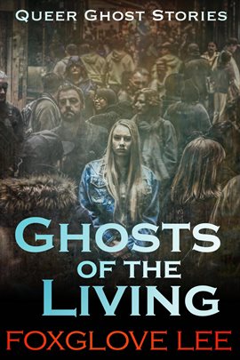 Cover image for Ghosts of the Living