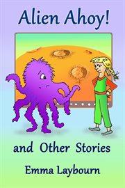 Alien Ahoy! and Other Stories cover image