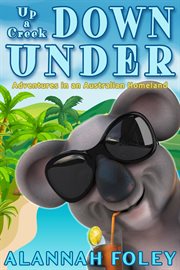 Up a Creek Down Under : Travels Down Under, #2 cover image