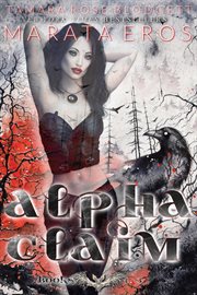The alpha claim series box set : Books #1-3 cover image