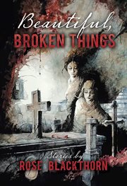 Beautiful, Broken Things cover image