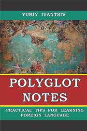 Polyglot Notes. Practical Tips for Learning Foreign Language cover image