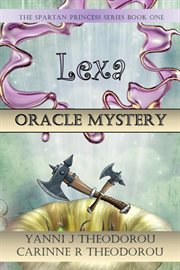 Oracle Mystery : Lexa the Spartan Princess cover image