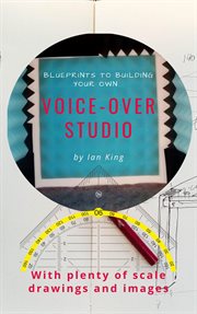 Blueprints to Building Your Own Voice-Over Studio cover image