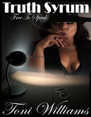 Truth Syrum Free to Speak : Truth Syrum, #1 cover image