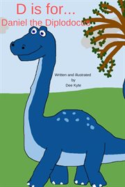 D Is For... Daniel the Diplodocus cover image