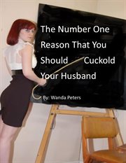 The Number One Reason That You Should Cuckold Your Husband cover image