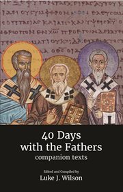 40 Days With the Fathers : Companion Texts cover image